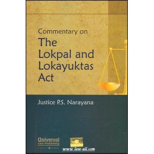 Universal's Commentary on The Lokpal & Lokayuktas Act by Justice P. S. Narayana